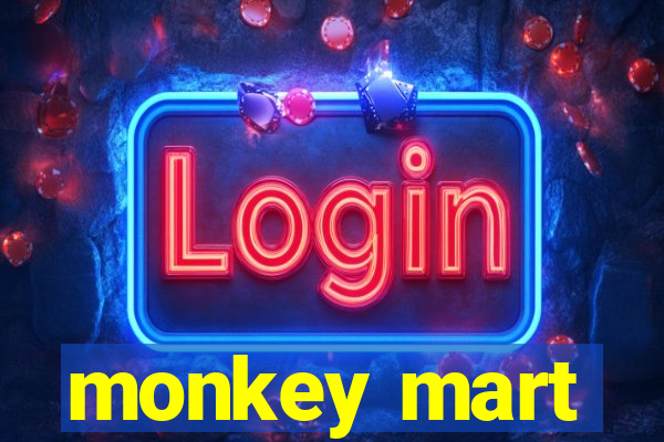 monkey mart